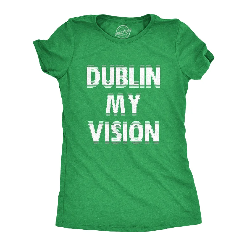 Dublin My Vision Women's T Shirt