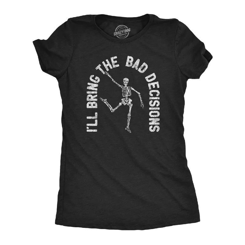 Distressed Women T Shirt with a Laid - Back AestheticI'll Bring The Bad Decisions Women's T Shirt Distressed Women T Shirt with a Laid - Back AestheticI'll Bring The Bad Decisions Women's T Shirt