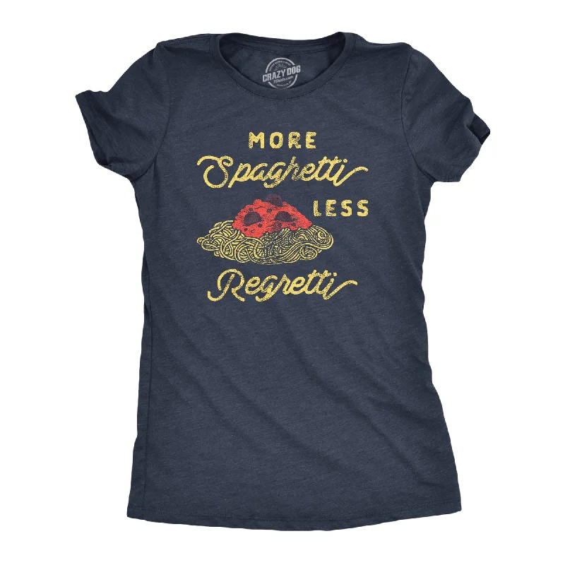 More Spaghetti Less Regretti Women's T Shirt