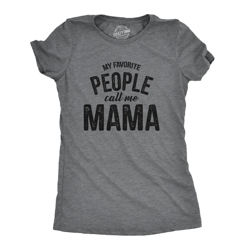 My Favorite People Call Me Mama Women's T Shirt