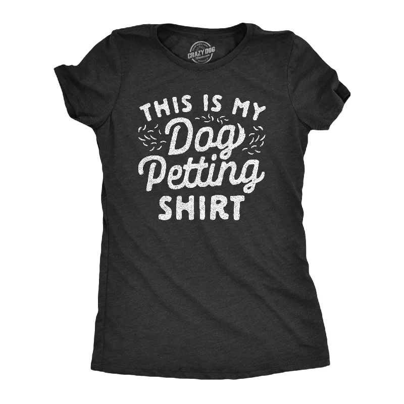 This Is My Dog Petting Shirt Women's T Shirt