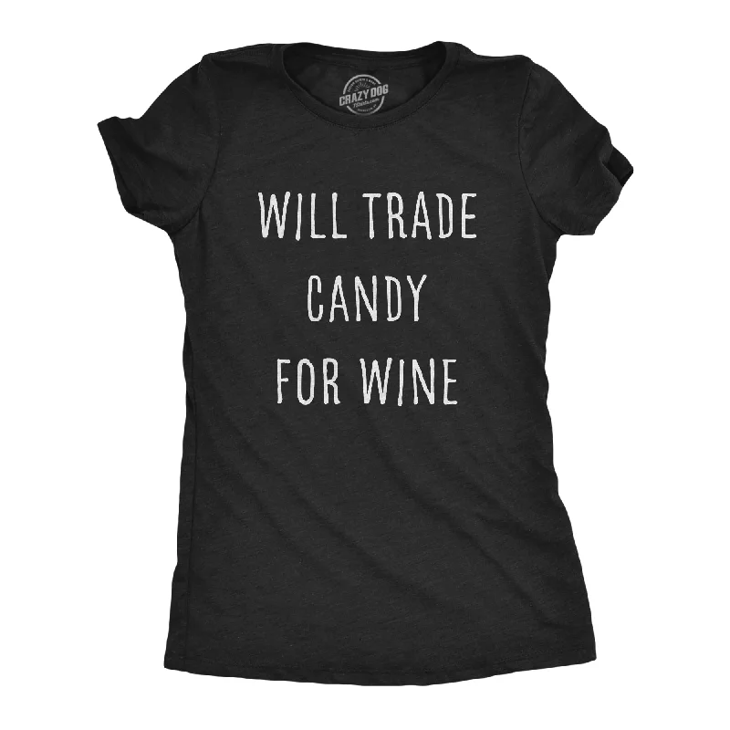 Tie - Dye Women T Shirt with a Bohemian VibeWill Trade Candy For Wine Women's T Shirt Tie - Dye Women T Shirt with a Bohemian VibeWill Trade Candy For Wine Women's T Shirt