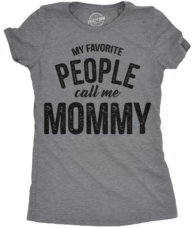 My Favorite People Call Me Mommy Women's T Shirt